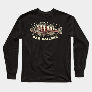 bad sailors fish Long Sleeve T-Shirt